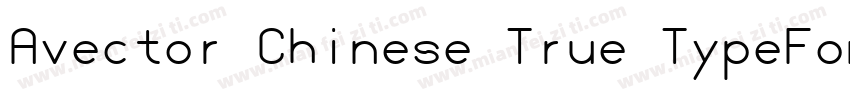 Avector Chinese True TypeFonts (Hon字体转换